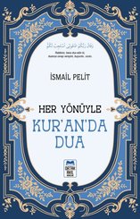 Her Yönüyle Kur'an'da Dua