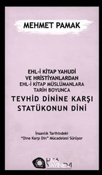 Ehl-i Kitap Yahudi ve Hristiyanlardan Ehl-i Kitap Müslümanlara Tarih Boyunca Tevhid Dinine Karşı Sta