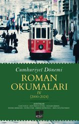 Cumhuriyet Dönemi Roman Okumaları 4: 2000 - 2024