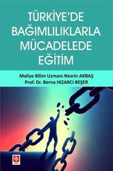 Türkiye'de Bağımlılıklarla Mücadelede Eğitim