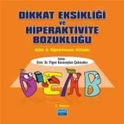 Dikkat Eksikliği ve Hiperaktivite Bozukluğu - Aile ve Öğretmen Kitabı