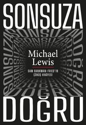 Sonsuza Doğru-Sam Bankman - Fried'in Çöküş Hikayesi