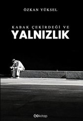 Kabak Çekirdeği ve Yalnızlık