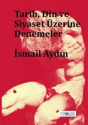 Tarih Din ve Siyaset Üzerine Denemeler