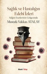 Sağlık ve Hastalığın Edebi İzleri - Salgın Eserlerinin Gölgesinde