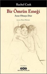 Bir Ömrün Emeği - Anne Olmaya Dair