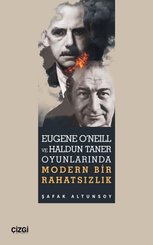 Eugene O'Neill ve Haldun Taner Oyunlarında Modern Bir Rahatsızlık
