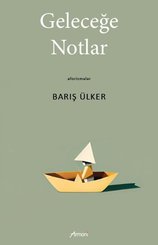 Geleceğe Notlar - Aforizmalar