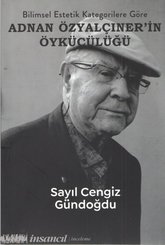 Bilimsel Estetik Kategorilere Göre Adnan Özyalçıner'in Öykücülüğü