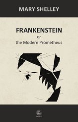 Frankenstein or the Modern Prometheus