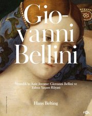 Giovanni Bellini - Venedik'te Aziz Jerome: Giovanni Bellini ve Yalnız Yaşam Rüyası