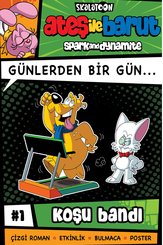 Ateş İle Barut - Günlerden Bir Gün Çizgi Roman Serisi 1 - Koşu Bandı