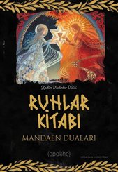 Ruhlar Kitabı - Mandaen Duaları