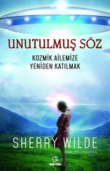 Unutulmuş Söz - Kozmik Ailemize Yeniden Katılmak