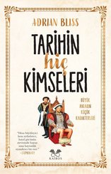 Tarihin Hiç Kimseleri - Büyük Anların Küçük Karakterleri