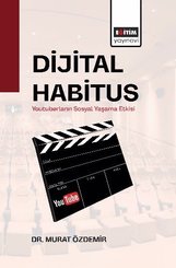 Dijital Habitus - Youtuberların Sosyal Yaşama Etkisi