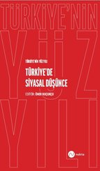 Türkiye'de Siyasal Düşünce - Türkiye'nin Yüz Yılı