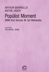 Popülist Moment - 2008 Krizi Sonrası Bir Sol Muhasebe