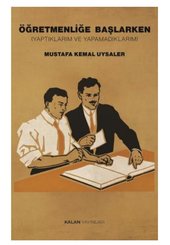 Öğretmenliğe Başlarken - Yaptıklarım ve Yapamadıklarım