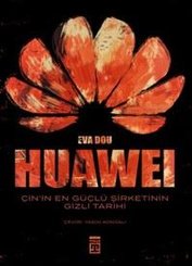 Huawei - Çin'in En Güçlü Şirketinin Gizli Tarihi