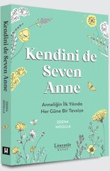 Kendini de Seven Anne - Anneliğin İlk Yılında Her Güne Bir Tavsiye