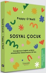 Sosyal Çocuk - Çocuğunuzun Sağlıklı ve Mutlu Arkadaşlıklar Geliştirmesinin 101 Yolu