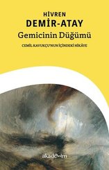 Gemicinin Düğümü - Cemil Kavukçu'nun İçindeki Hikaye