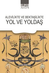 Alevilik ve Bektaşilikte Yol ve Yoldaş