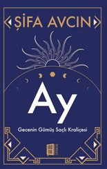 Ay - Gecenin Gümüş Saçlı Kraliçesi