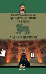 Horasan'dan Balkanlara Şücattin Veli Ocağı ve Erkanı