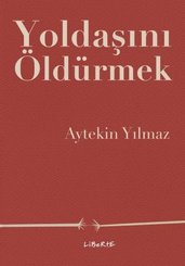 Yoldaşını Öldürmek