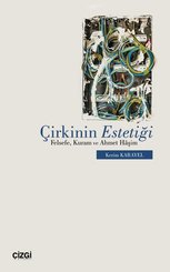 Çirkinin Estetiği - Felsefe Kuram ve Ahmet Haşim