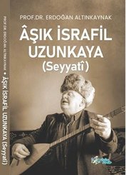 Aşık İsrafil Uzunkaya (Seyyati)
