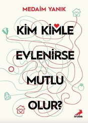 Kim Kimle Evlenirse Mutlu Olur?