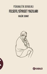 Psikanalitik Duyarlıklı Felsefe- S iyaset Yazıları