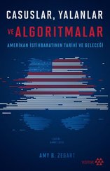 Casuslar Yalanlar ve Algoritmalar - Amerikan İstihbaratının Tarihi ve Geleceği