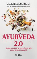 Ayurveda 2.0 Sağlık Canlılık ve Uzun Ömür İçin Bilim Destekli Bilgelik