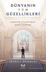 Dünyanın Tüm Güzellikleri - Sanatın İyileştirme Gücü Üzerine