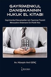 Gayrimenkul Danışmanının Hukuk El Kitabı