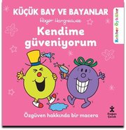 Küçük Bay ve Bayanlar - Kendime Güveniyorum - Özgüven Hakkında Bir Macera
