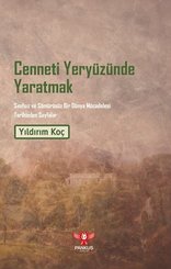 Cenneti Yeryüzünde Yaratmak - Sınıfsız ve Sömürüsüz Bir Dünya Mücadelesi Tarihinden Sayfalar