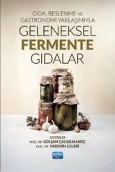 Gıda Beslenme ve Gastronomi Yaklaşımıyla Geleneksel Fermente Gıdalar