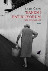 Nanemi Hatırlıyorum - Bir Biyografi