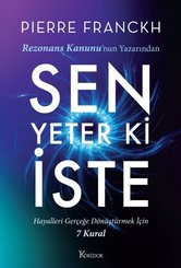 Sen Yeter ki İste - Hayalleri Gerçeğe Dönüştürmek İçin 7 Kural