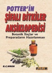 Potter'ın Şifalı Bitkiler Ansiklopedisi - Botanik İlaçlar ve Preparatların Hazırlanması