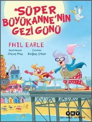 Süper Büyükanne'nin Gezi Günü