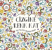 Çizgine Renk Kat - Her Yaş İçin Mandala Kitabı