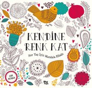 Kendine Renk Kat - Her Yaş İçin Mandala Kitabı