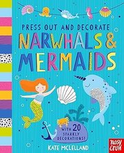 Press Out and Decorate: Narwhals and Mermaids