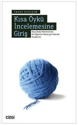 Kısa Öykü İncelemesine Giriş - Kısa Öykü Metinlerinin Dil Öğretim Materyali Olarak Kullanımı